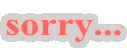 sorry...


